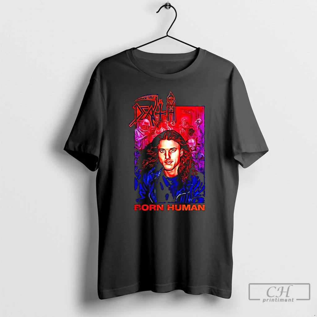 Classic Born Human Death Luxe T-Shirts, Hoodie, Sweatshirt