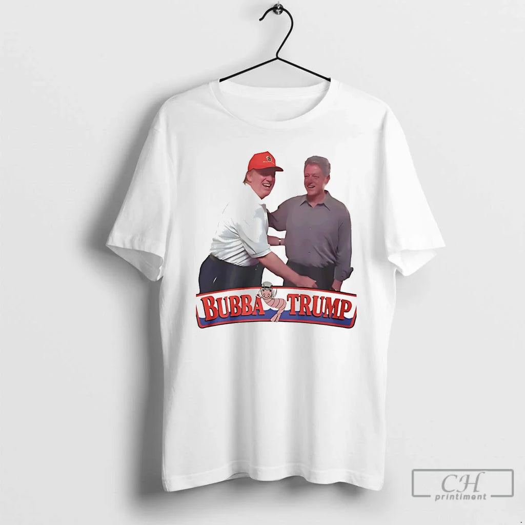 Classic Bubba Trump Bill Clinton Meme T-Shirts, Hoodie, Sweatshirt