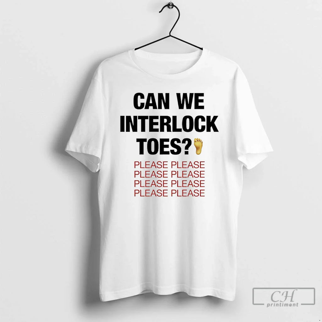Classic Can We Interlock Toes Please T-Shirts, Hoodie, Sweatshirt
