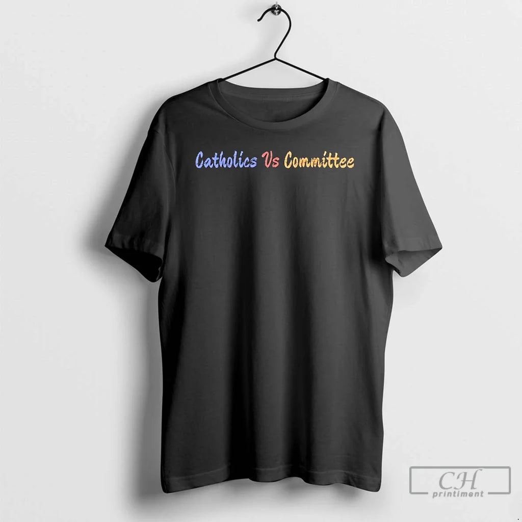 Classic Catholics Vs Committees T-Shirts, Hoodie, Sweatshirt