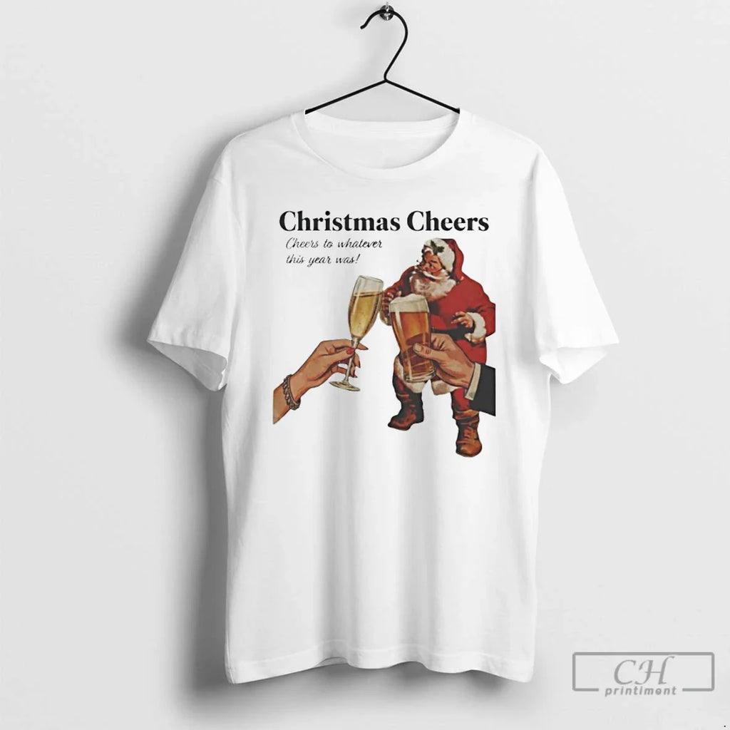 Classic Cheers Whatever This Year Was T-Shirts, Hoodie, Sweatshirt