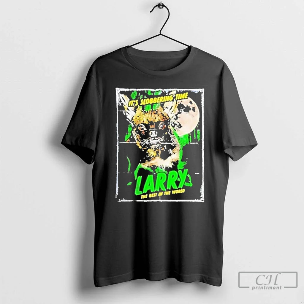 Classic Cm Punk Larry Slobbering Time Larry Best World T-Shirts, Hoodie, Sweatshirt