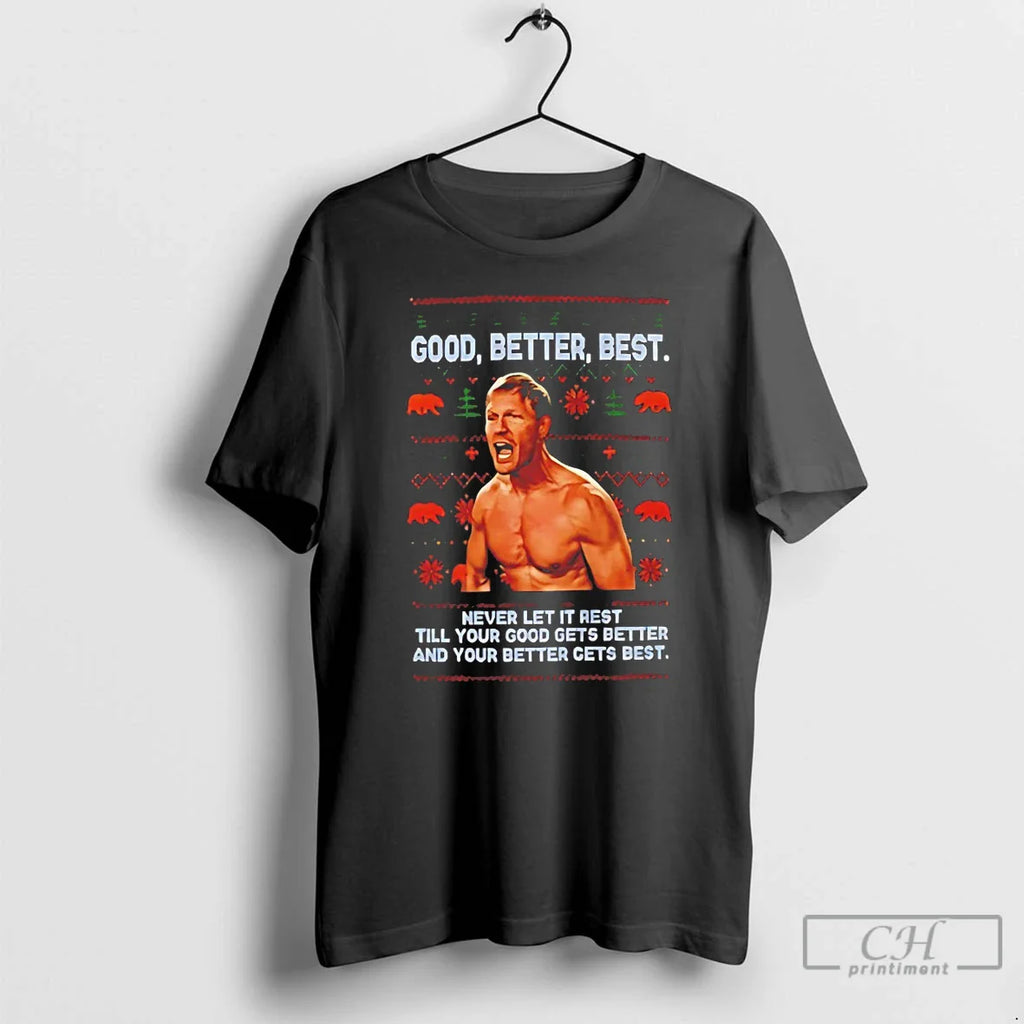 Classic Coach Ben Johnson Good Better Best Never Let Rest Till Your Good Gets T-Shirts, Hoodie, Sweatshirt