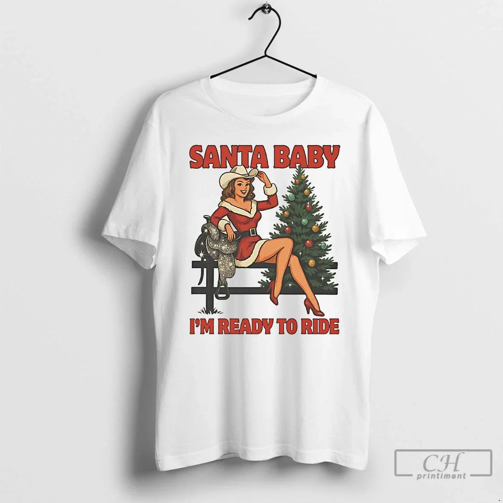 Classic Cowgirl Santa Baby Im Ready Ride T-Shirts, Hoodie, Sweatshirt