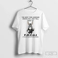 Classic Donkey Next Time Someone Upsets You Just Tell Them Focus T-Shirts, Hoodie, Sweatshirt