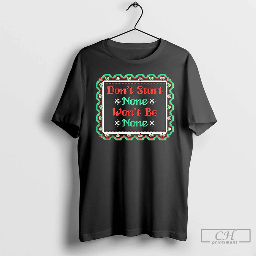 Classic Dont Start None Wont Be None T-Shirts, Hoodie, Sweatshirt
