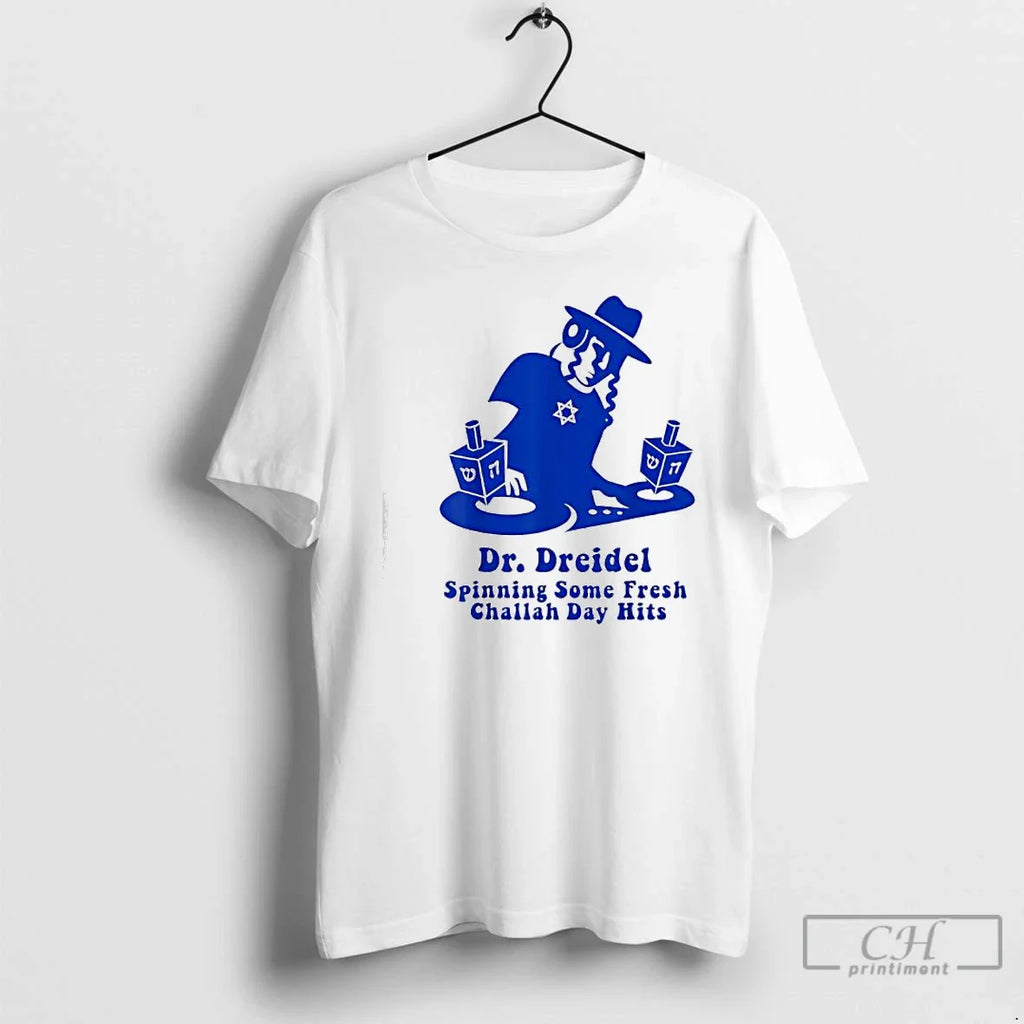 Classic Dr Dreidel Spinning Some Fresh Challah Day Hits T-Shirts, Hoodie, Sweatshirt