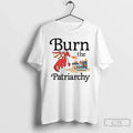 Classic Dragon Burn Patriarchy T-Shirts, Hoodie, Sweatshirt