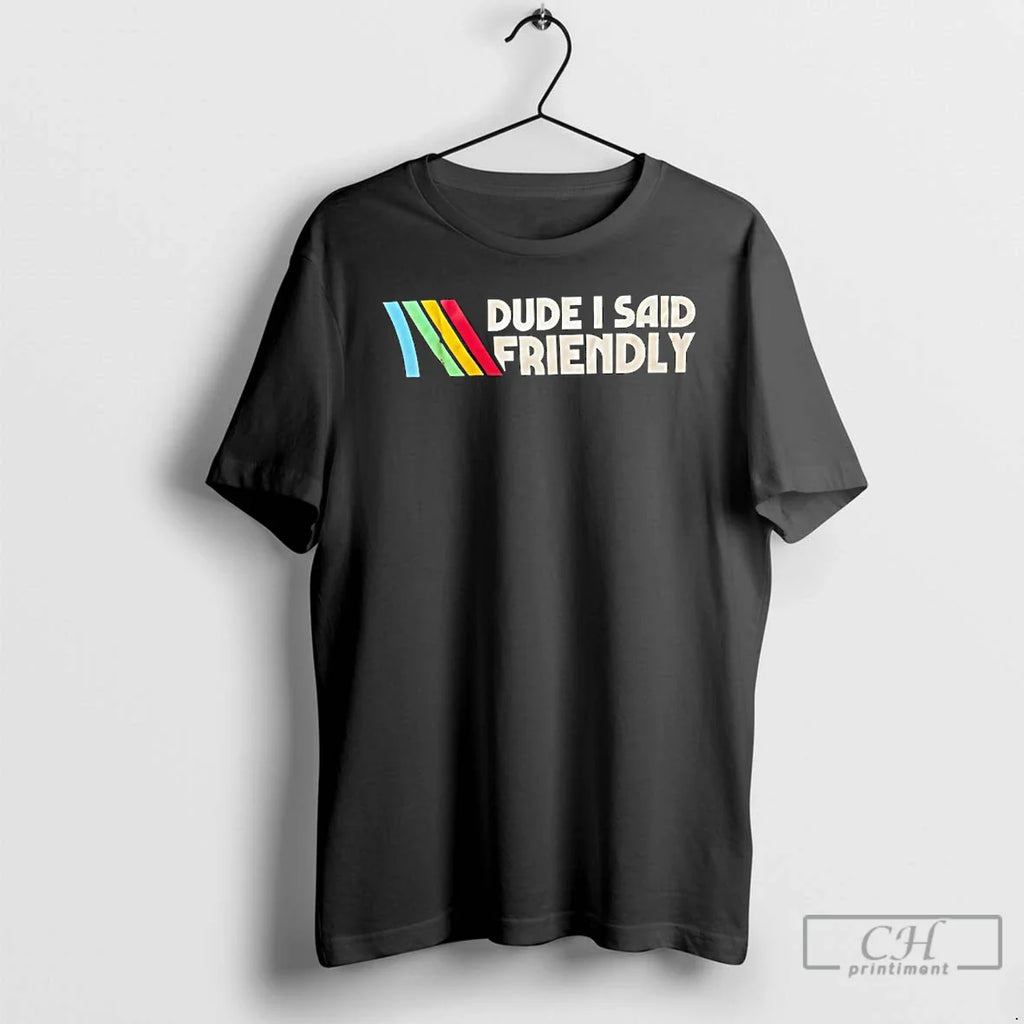 Classic Dude Is Said Friendly Logo T-Shirts, Hoodie, Sweatshirt