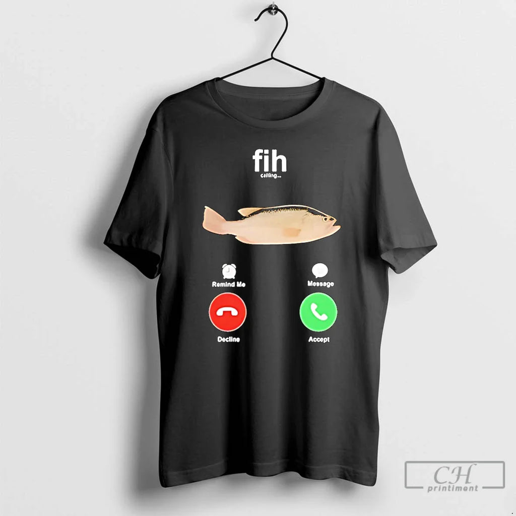 Classic Fih Calling Fish T-Shirts, Hoodie, Sweatshirt