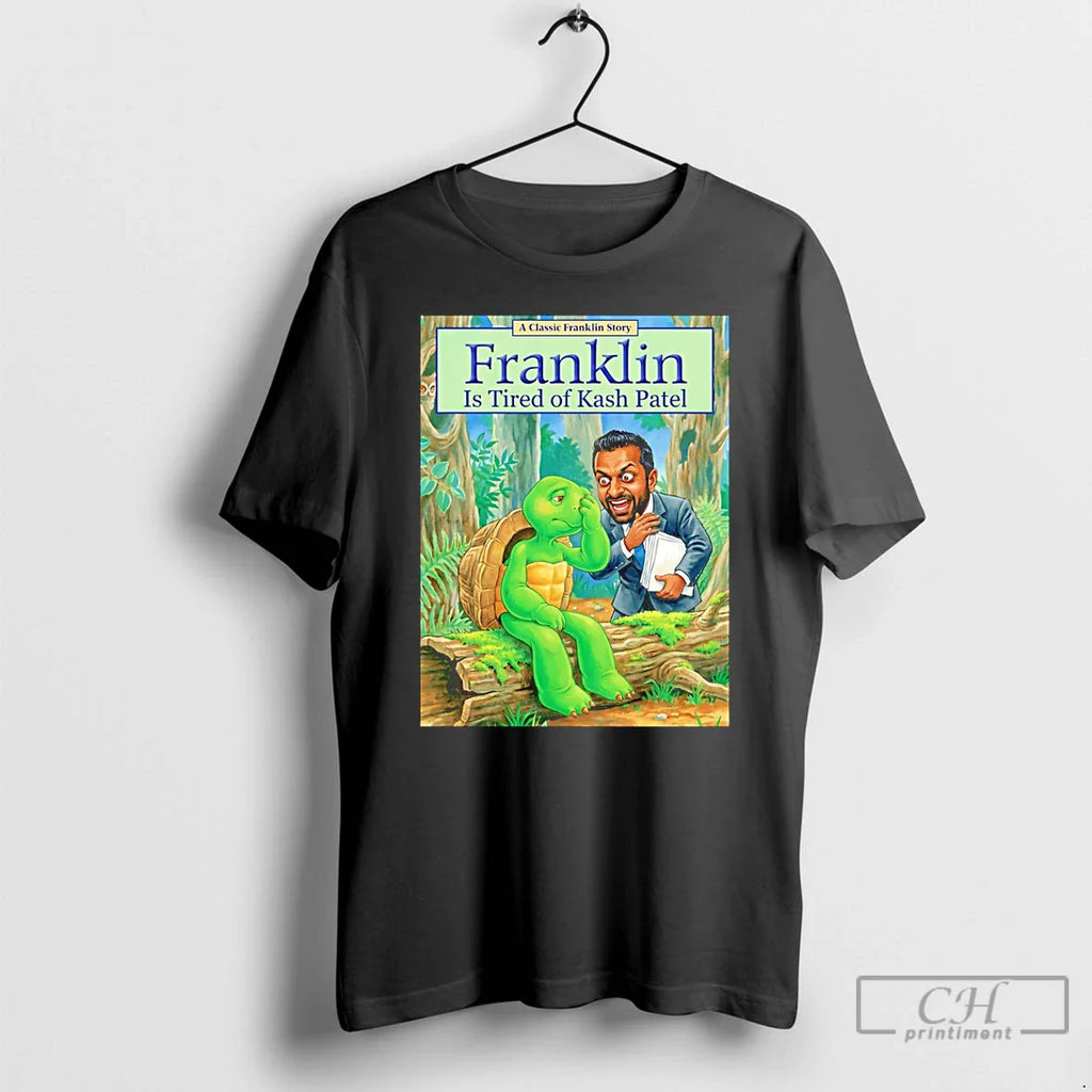 Classic Franklin Is Tired Kash Patel T-Shirts, Hoodie, Sweatshirt