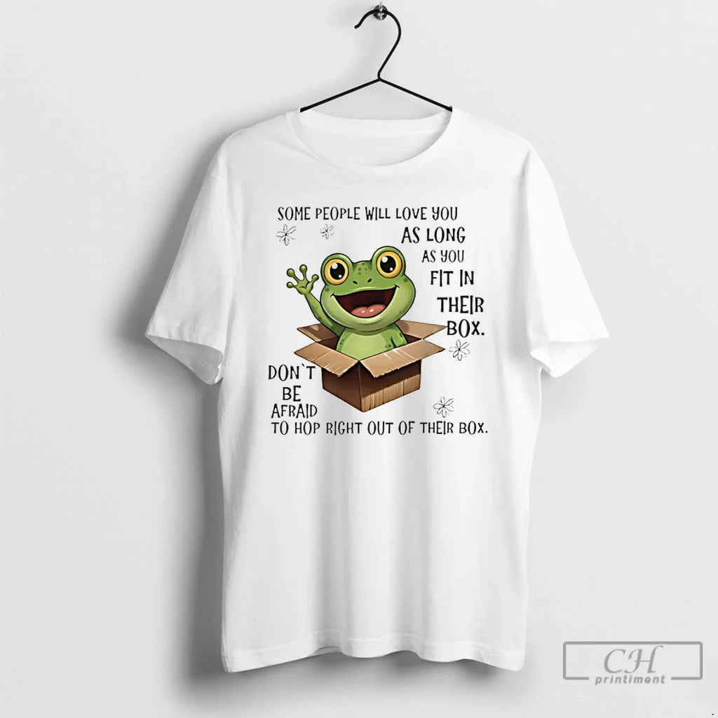 Classic Frog Some People Will Love You As Long As You Fit Their Box T-Shirts, Hoodie, Sweatshirt