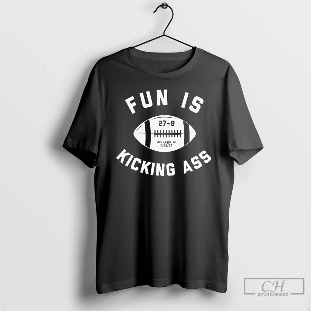 Classic Fun Is Kicking Ass Ohio State 27 9 Michigan Ann Arbor Mi T-Shirts, Hoodie, Sweatshirt