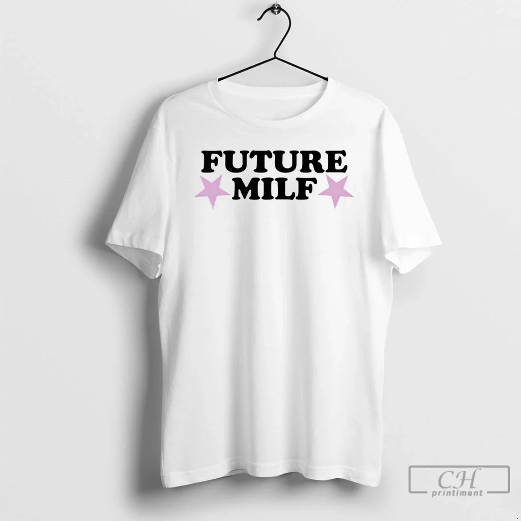Classic Future Milf T-Shirts, Hoodie, Sweatshirt