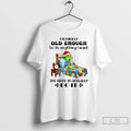 Classic Grinch Im Finally Old Enough De Anything I Want Too Tired Actually T-Shirts, Hoodie, Sweatshirt