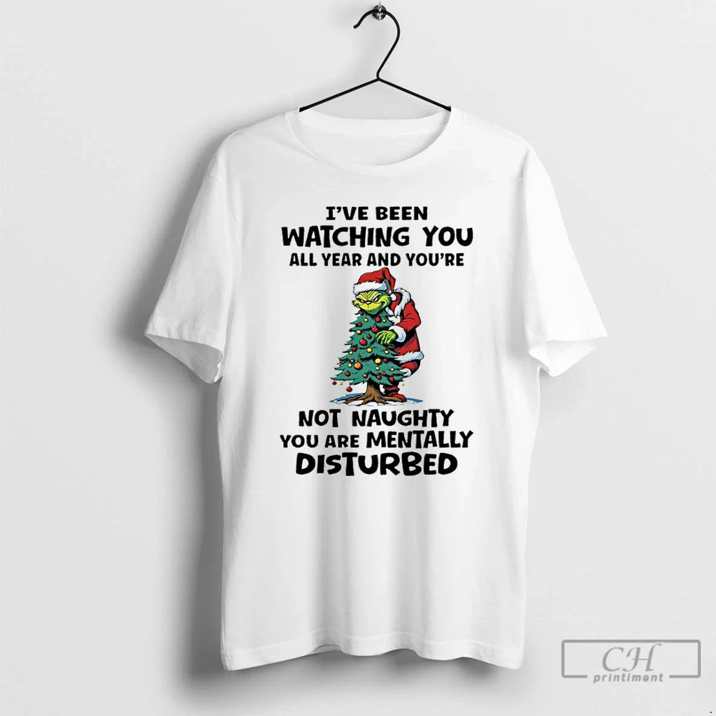 Classic Grinch Santa Tree Ive Been Watching You All Year Youre Not Naughty T-Shirts, Hoodie, Sweatshirt
