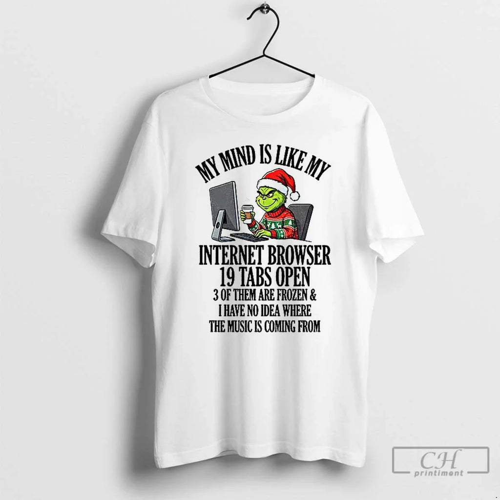 Classic Grinch Santa My Mind Is Like My Internet Browser 10 Tabs Open 3 T-Shirts, Hoodie, Sweatshirt