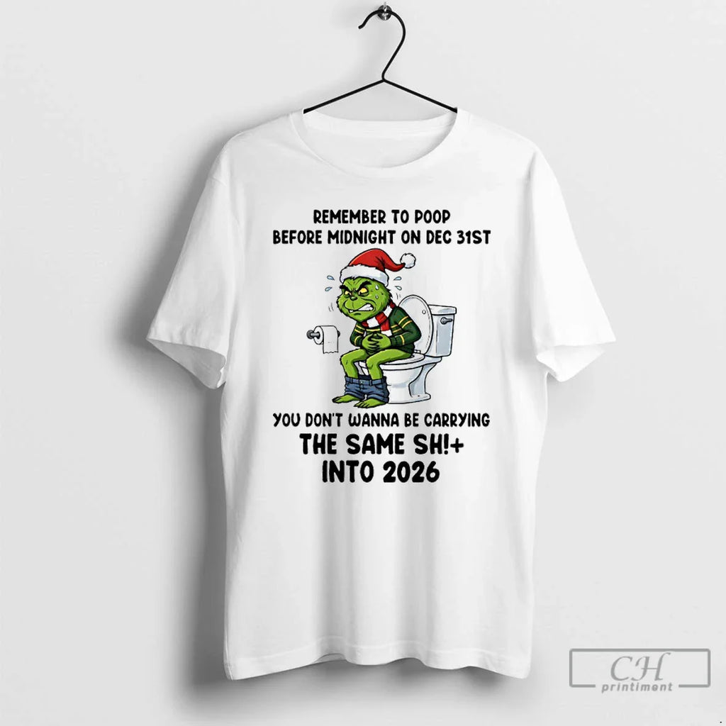 Classic Grinch Santa Toilet Remember Poop Before Midnight Dec 31st You Dont Wanna T-Shirts, Hoodie, Sweatshirt