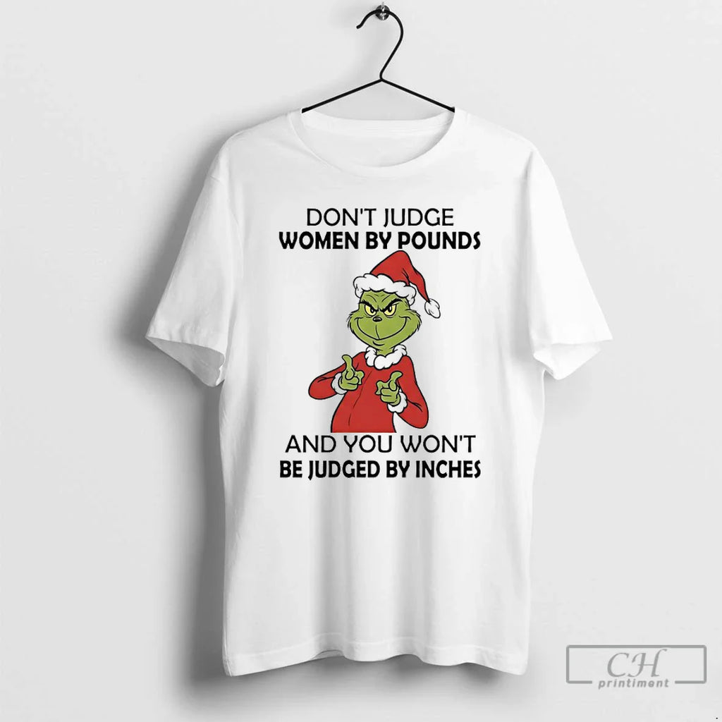 Classic Grinch Dont Judge Pounds You Wont Be Judged T-Shirts, Hoodie, Sweatshirt