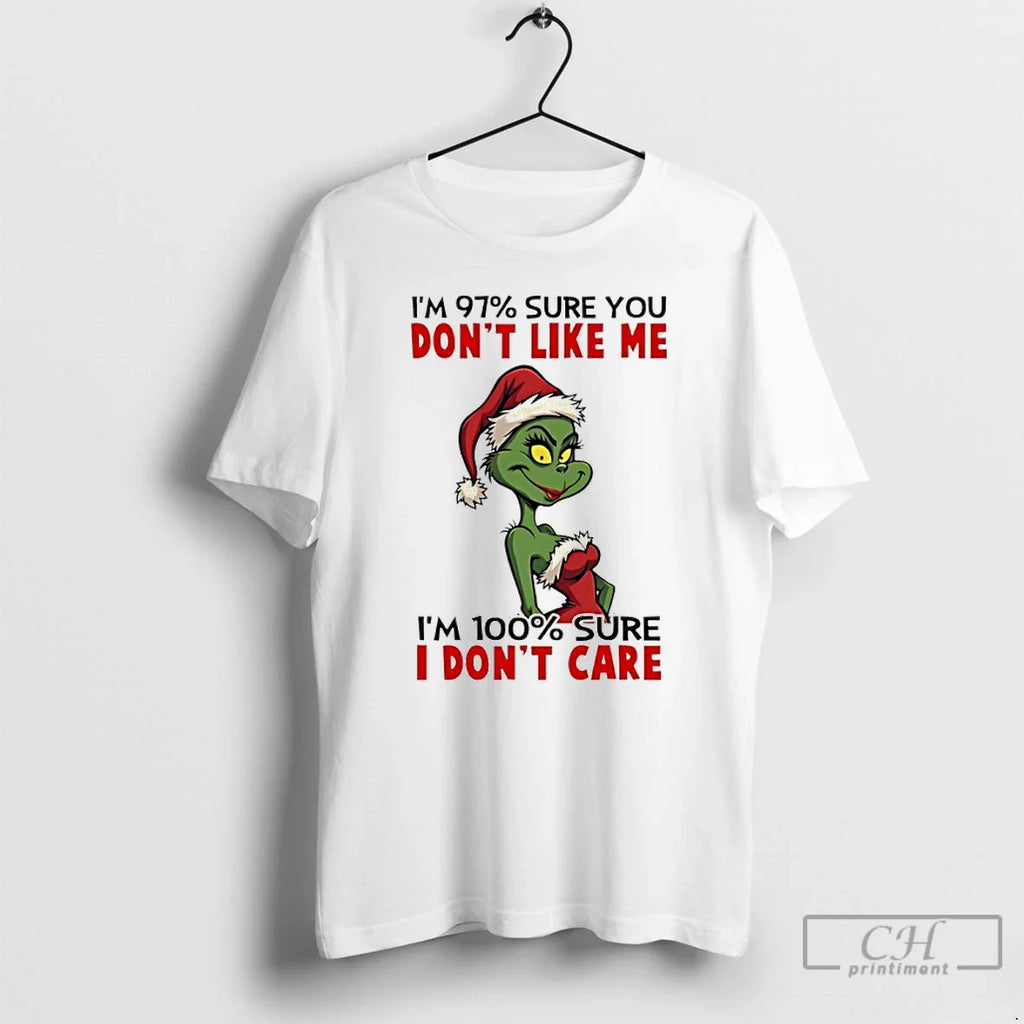 Classic Grinch Girl Santa Im 97 Sure You Dont Like Me Im 100 Sure T-Shirts, Hoodie, Sweatshirt