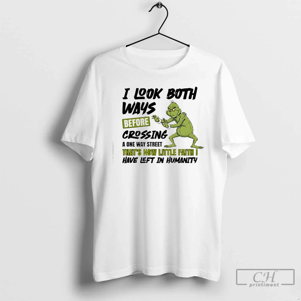 Classic Grinch I Both Ways Before Crossing One Way Street Thats How Little T-Shirts, Hoodie, Sweatshirt