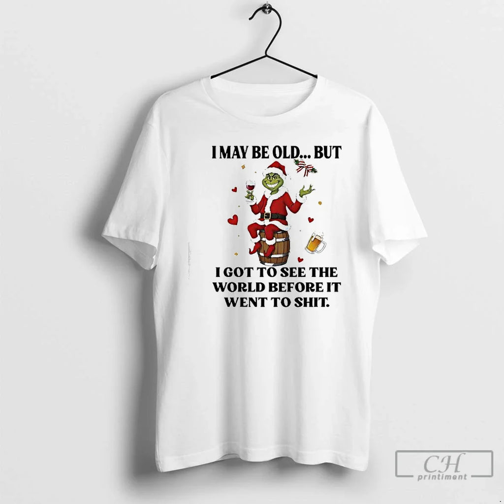 Classic Grinch I May Be Old But I Got See World Before T-Shirts, Hoodie, Sweatshirt