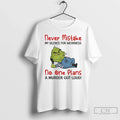 Classic Grinch Never Mistake My Silence Weakness No One Plans Murder Out Loud T-Shirts, Hoodie, Sweatshirt