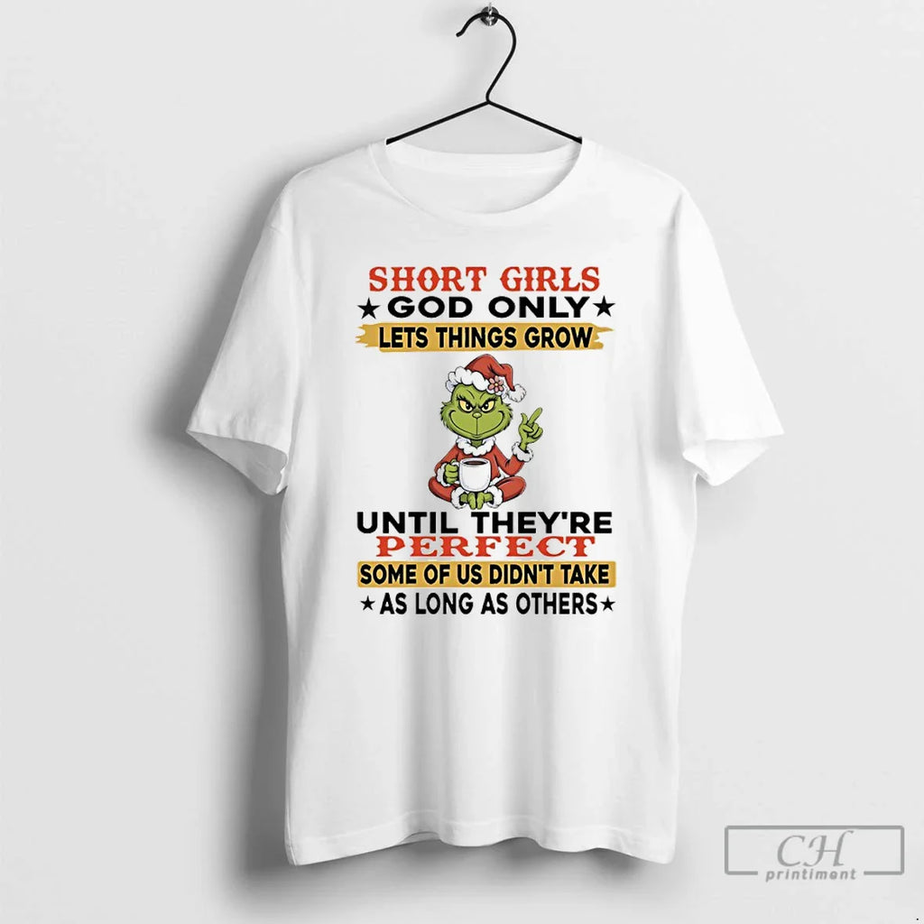 Classic Grinch Short God Only Lets Things Grow Until Theyre Perfect Some Us T-Shirts, Hoodie, Sweatshirt
