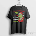 Classic Grinch Yes I Am Member Csi Team Cant Stand Idiots T-Shirts, Hoodie, Sweatshirt