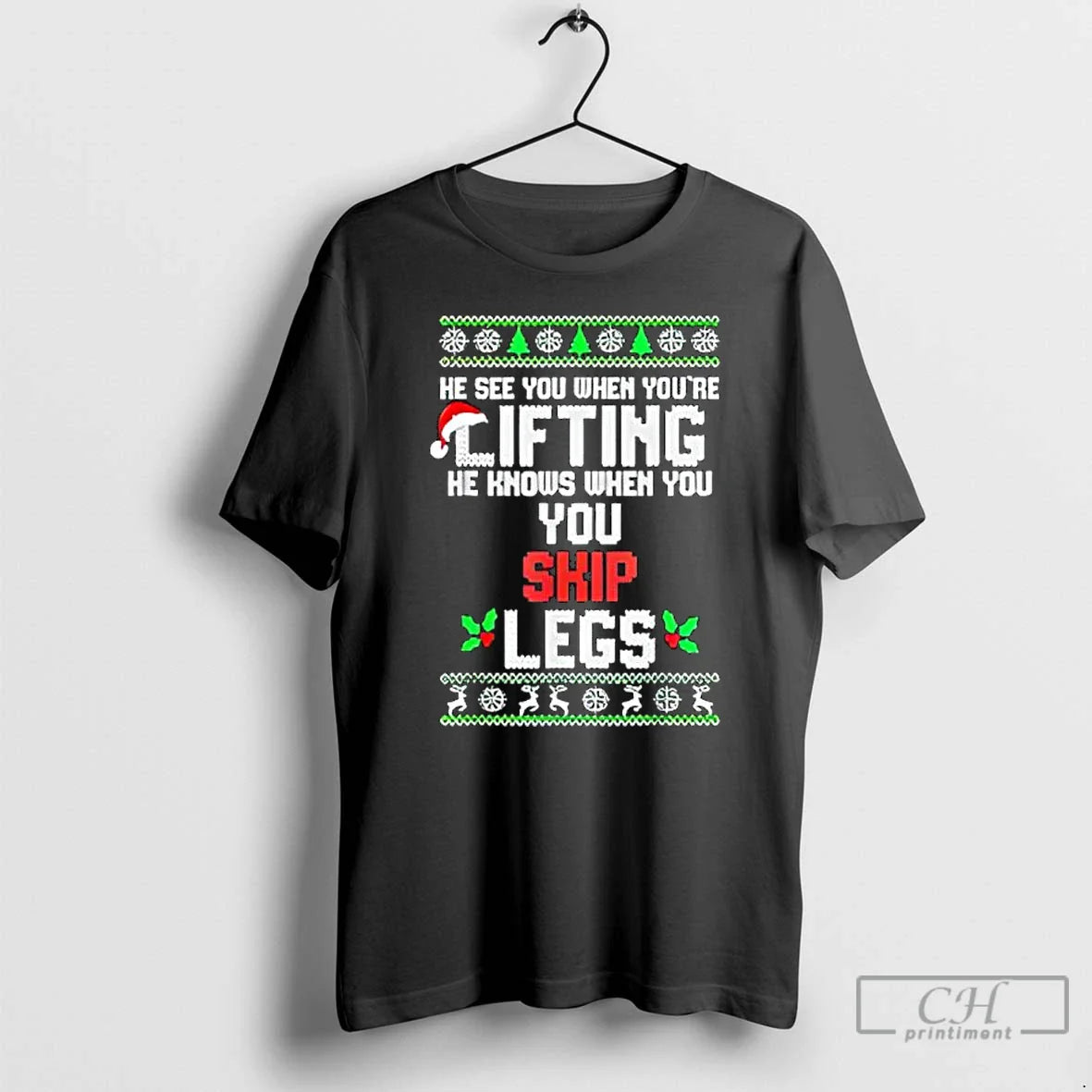 Classic He Sees You When Youre Lifting He Knows When You Skip Leg T-Shirts, Hoodie, Sweatshirt