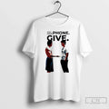 Classic Heated Rivalry You Have Phone Give T-Shirts, Hoodie, Sweatshirt