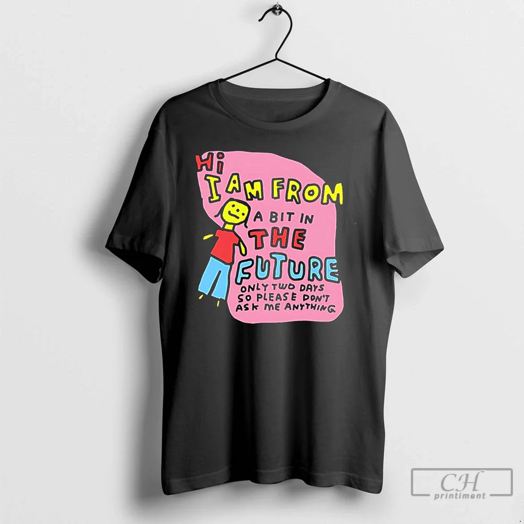 Classic Hi I Am Bit Future Only Two Days So Please T-Shirts, Hoodie, Sweatshirt