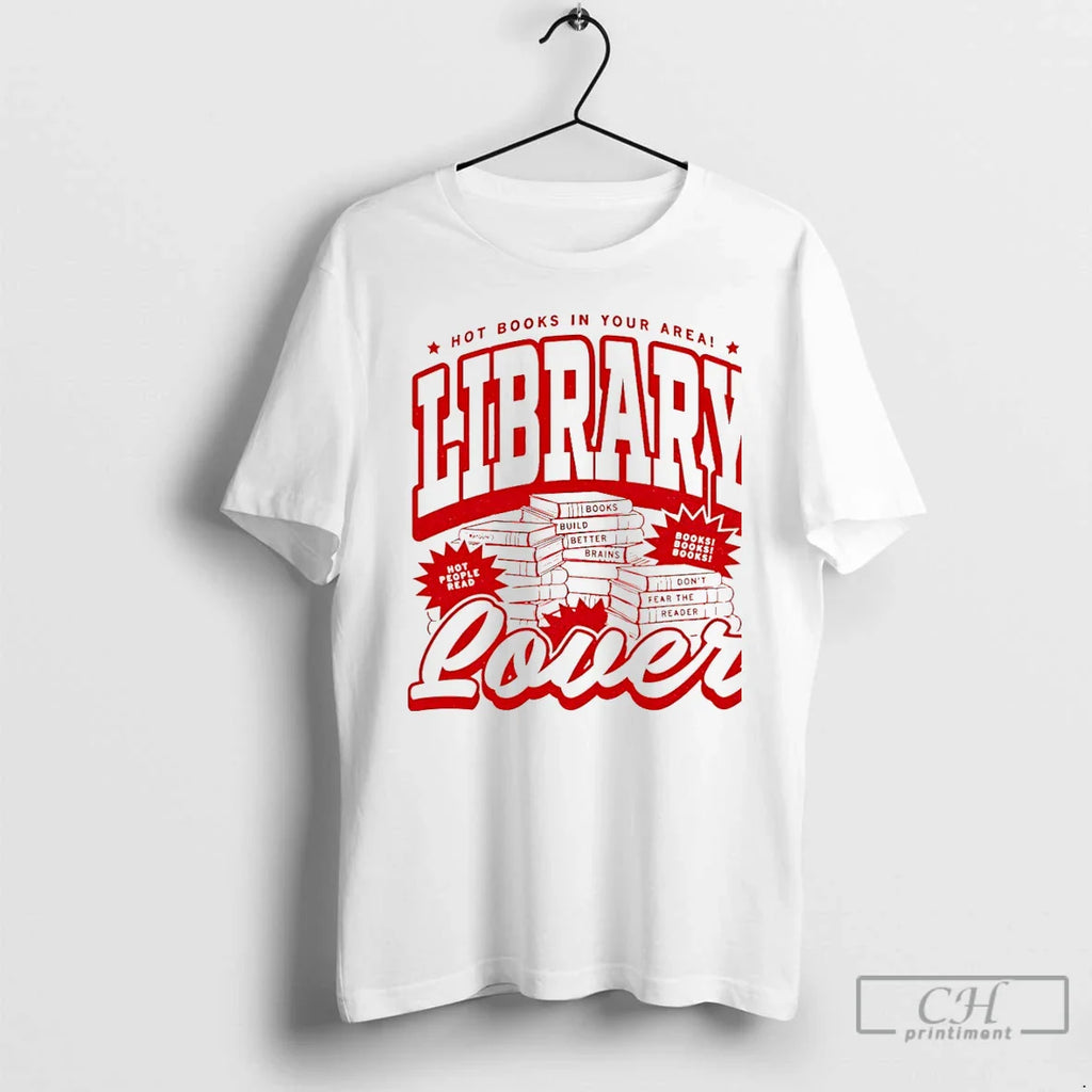 Classic Hot Books Your Area Hot People Books Build Better Brains Library Lover T-Shirts, Hoodie, Sweatshirt