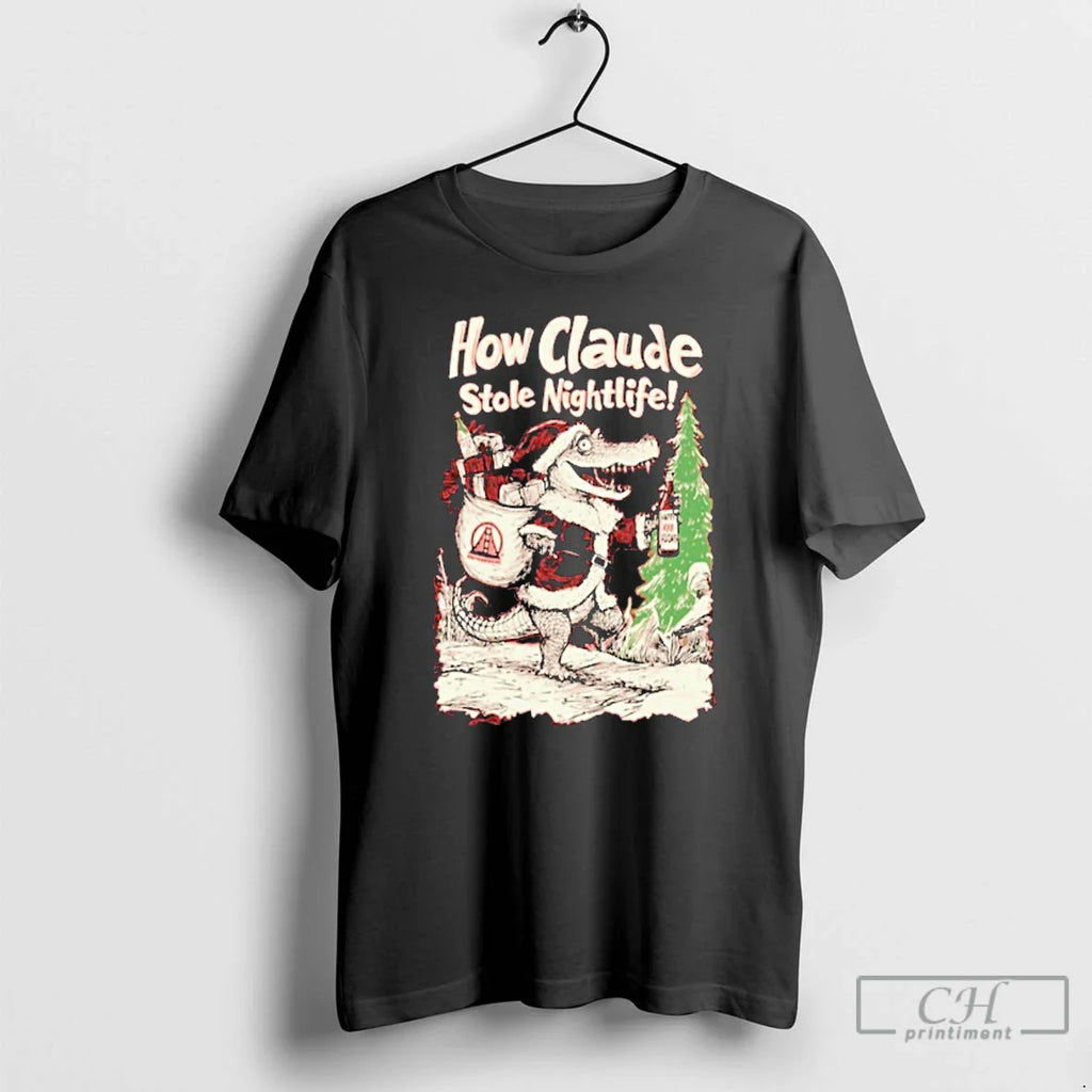 Classic How Claude Stole Nightlife T-Shirts, Hoodie, Sweatshirt