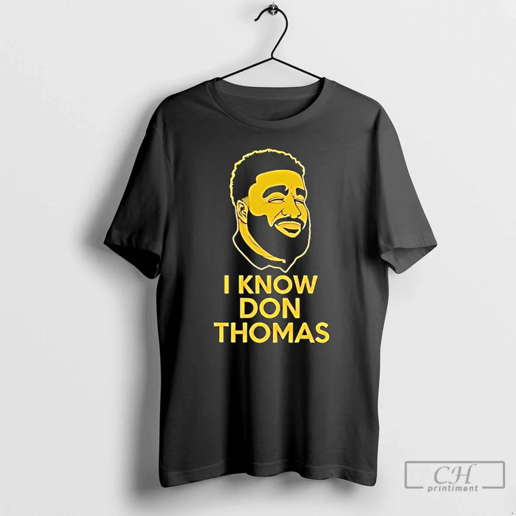 Classic I Know Don Thomas Michigan Game T-Shirts, Hoodie, Sweatshirt