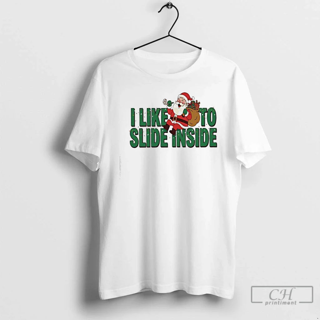 Classic I Like Slide Inside Funny Santa Slaus T-Shirts, Hoodie, Sweatshirt