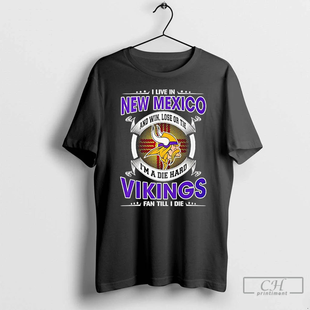 Classic I Live New Mexico Win Lose Tie Im Die Hard T-Shirts, Hoodie, Sweatshirt