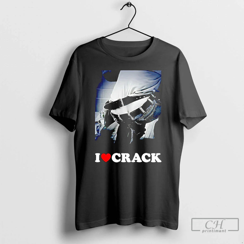 Classic I Love Crack Funny T-Shirts, Hoodie, Sweatshirt