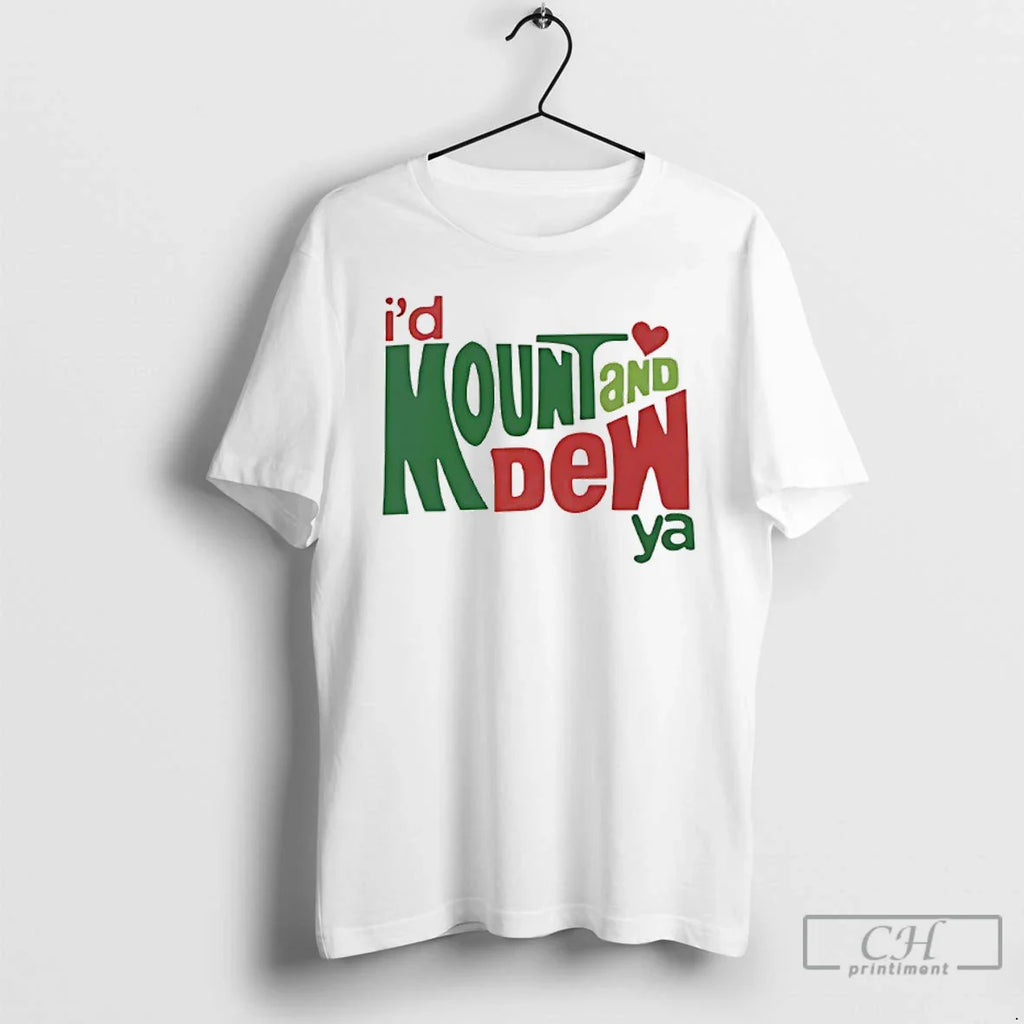 Classic Id Mount Dew Ya Mountain Dew T-Shirts, Hoodie, Sweatshirt