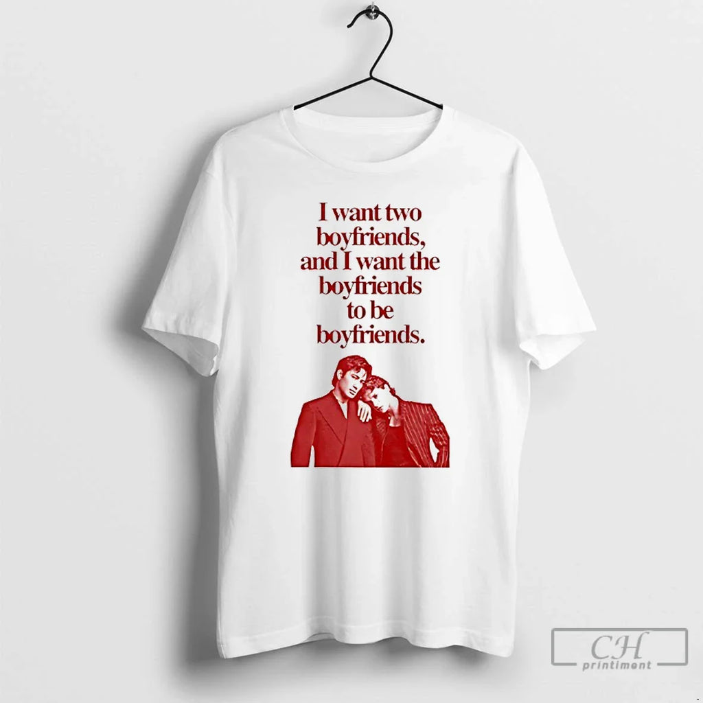 Classic Ilya Shane I Want Two Boyfriends I Want Boyfriends Be Boyfriends T-Shirts, Hoodie, Sweatshirt