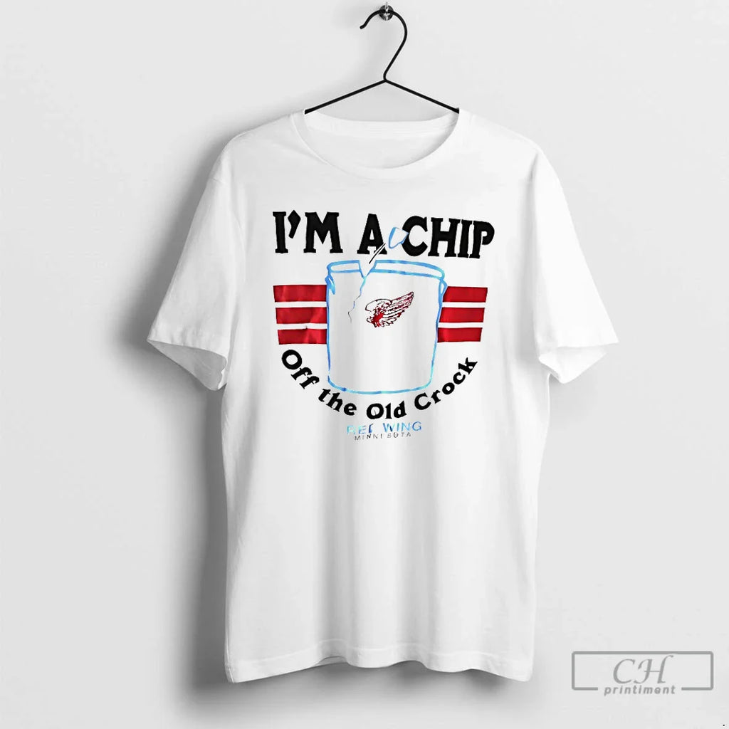 Classic Im Chip Off Old Crock Red Wing Minnesota T-Shirts, Hoodie, Sweatshirt
