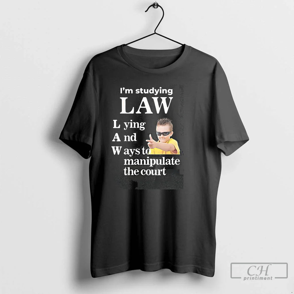 Classic Im Studying Law Lying Ways Manipulate Court T-Shirts, Hoodie, Sweatshirt
