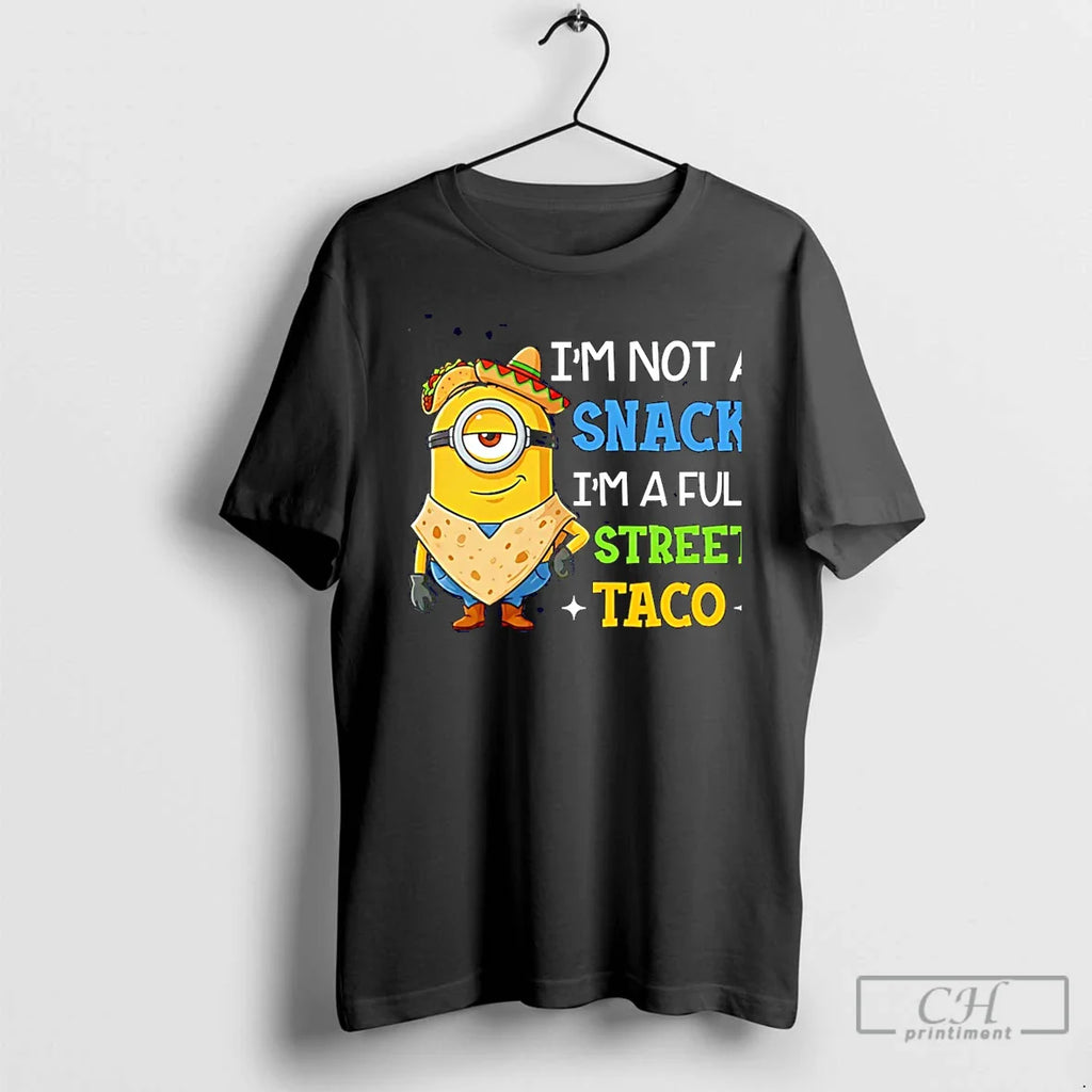 Classic Im Not Snack Im Full Street Taco Minion T-Shirts, Hoodie, Sweatshirt