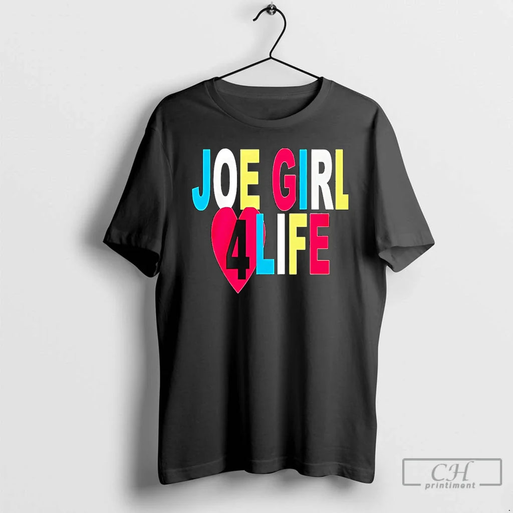 Classic Joe Girl 4 Life Heart T-Shirts, Hoodie, Sweatshirt