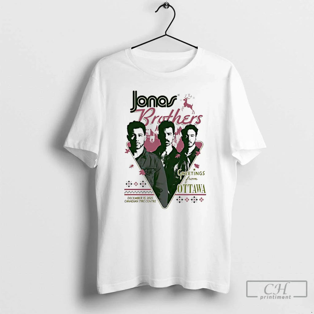 Classic Jonas Brothers Greetings Ottawa Canadian Tire Centre 2025 T-Shirts, Hoodie, Sweatshirt