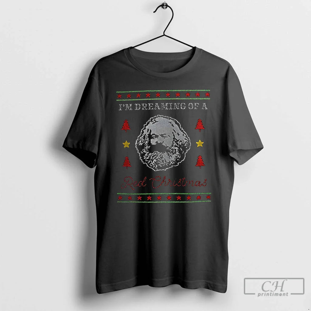 Classic Karl Marx Im Dreaming Red Philosophy Ugly T-Shirts, Hoodie, Sweatshirt