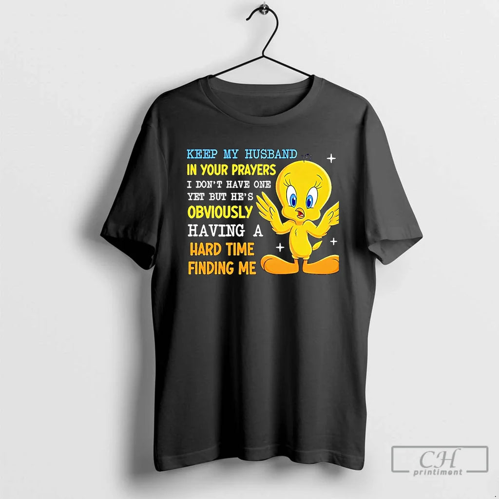 Classic Keep My Husband Your Prayers I Dont Have One Yet But Hes Obviously T-Shirts, Hoodie, Sweatshirt