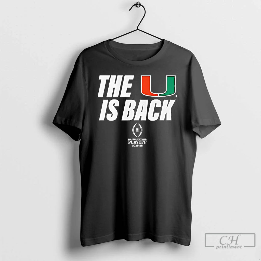 Classic Miami Football 2025 Cfp U Is Back T-Shirts, Hoodie, Sweatshirt