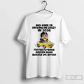 Classic Minion No One Is Driving Me Crazy 2026 Im Fucking Driver Now T-Shirts, Hoodie, Sweatshirt