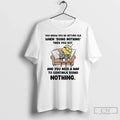 Classic Minion You Know You Re Getting Old When Doing Nothing Tired You Out T-Shirts, Hoodie, Sweatshirt